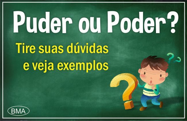 Poder ou puder, qual o correto?