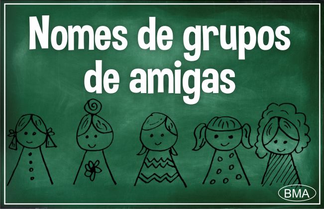 Nomes de grupos de amigas