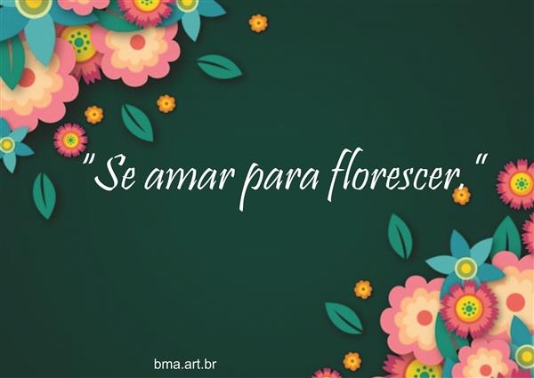 se amar para florescer